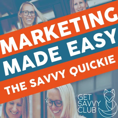 Marketing Made Easy - The Savvy Quickie